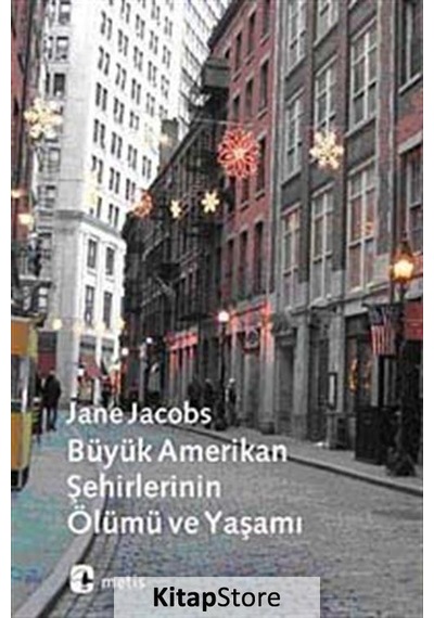 Büyük Amerikan Şehirlerinin Ölümü ve Yaşamı / Jane Jacobs