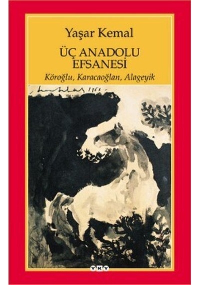Üç Anadolu Efsanesi Yaşar Kemal,