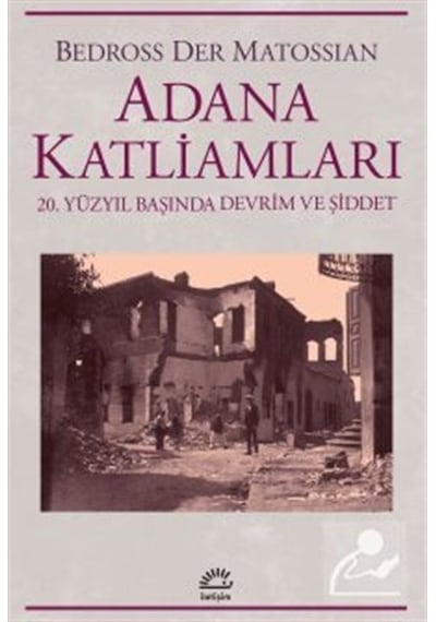 Adana Katliamları / Bedross Der Matossian