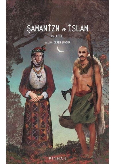 Şamanizm Cadılık ve Şifa - Cilt 3- Pinhan Yayıncılık
