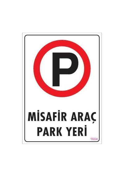 Araç Park Yeri Uyarı Levhası 25x35 KOD:1604