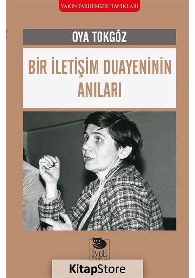 Bir Iletişim Duayeninin Anıları / Oya Tokgöz