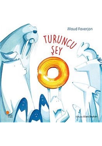 Turuncu Şey / Maud Faverjon