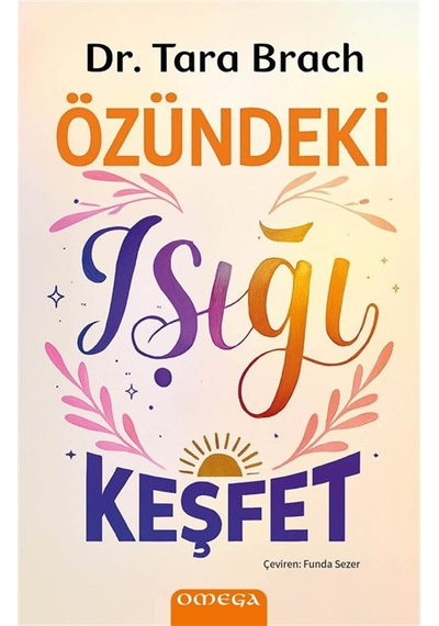 Özündeki Işığı Keşfet / Dr. Tara Brach