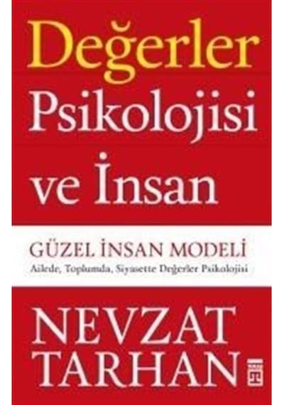Değerler Psikolojisi ve İnsan - Güzel İnsan Modeli - Nevzat Tarhan - Timaş Yayınları