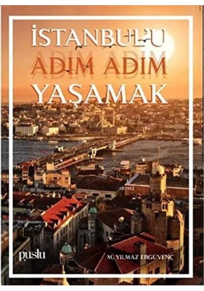 İstanbul&apos U Adım Adım Yaşamak