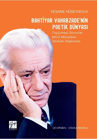 Bahtiyar Vahabzade Nin Poetik Dünyası Toplumsal Sorunlar Millî Mücadele İstiklâl Düşüncesi
