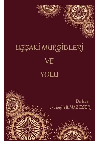 Uşşaki Mürşidleri ve Yolu- Platanus Publishing