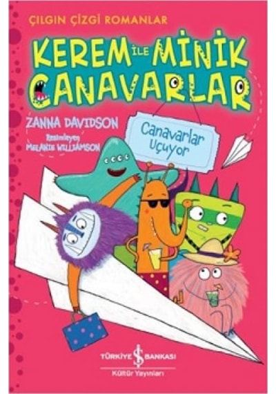 Canavarlar Uçuyor: Kerem ile Minik Canavarlar-Çılgın Çizgi Romanlar - Zanna Davidson - İş Bankası Kültür Yayınları