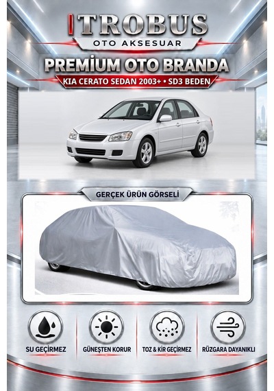Kıa Cerato Sedan 2003 Ve Sonrası Uyumlu Premium Araba Brandası Oto Branda Sd3 Beden