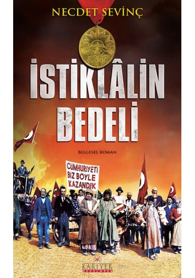 İstiklalin Bedeli - Necdet Sevinç - Kariyer Yayınları