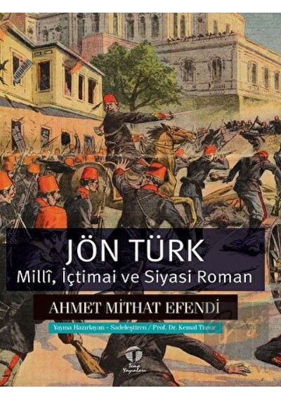 Jön Türk: Milli İçtimai ve Siyasi Roman - Ahmet Mithat Efendi - Tema Yayınları