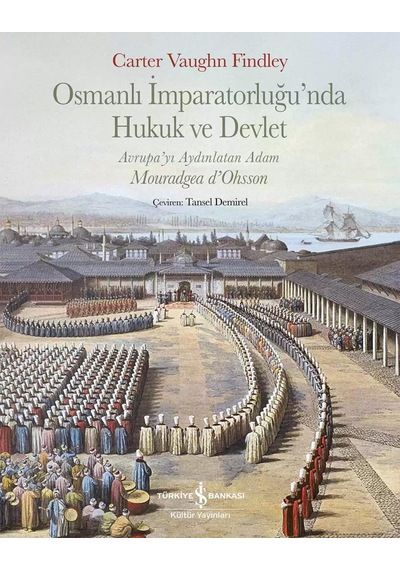 Osmanlı İmparatorluğu Nda Hukuk Ve Devlet Ciltli : Avrupa Yı Aydınlatan Adam Mouradgea D Ohsson Sku: Zeusstk7866a15825