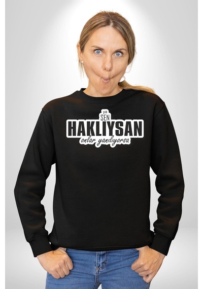 Ya Sen Haklıysan Onlar Yanılıyorsa Yazılı Unisex Siyah Sweatshirt Siyah