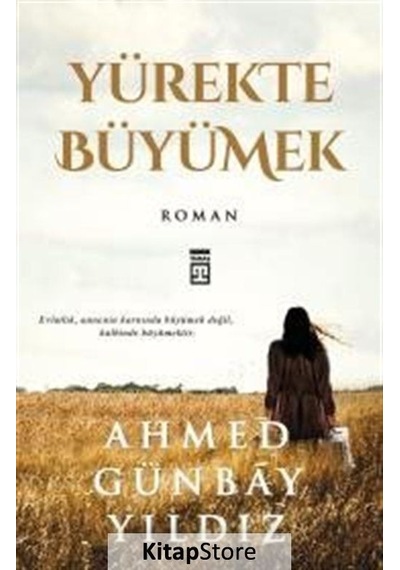 Kitapstore Yürekte Büyümek / Ahmed Günbay Yıldız