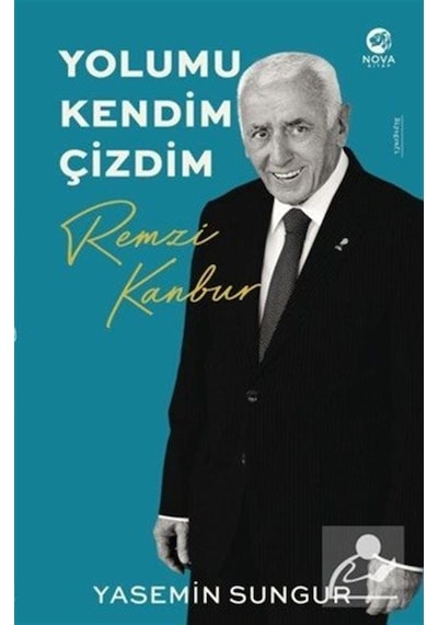 Yolumu Kendim Çizdim: Remzi Kanbur / Yasemin Sungur