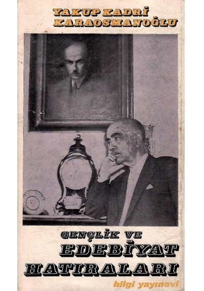 Gençlik Ve Edebiyat Hatıraları - Yakup Kadri Karaosmanoğlu 1.baskı