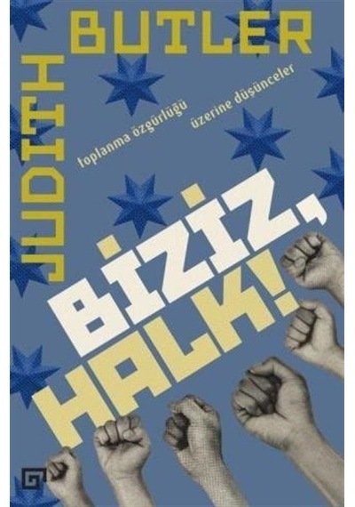 Biziz, Halk!: Toplanma Özgürlüğü Üzerine Düşünceler / Judith B...