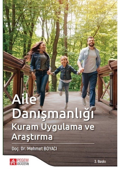 Aile Danışmanlığı-Kuram Uygulama ve Araştırma  - Mehmet Boyacı  - Pegem Akademi Yayıncılık