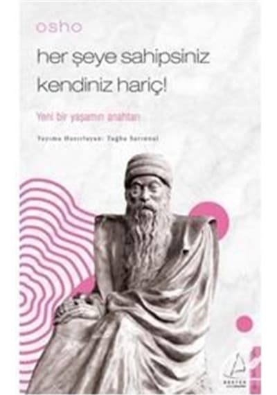 Osho / Her Şeye Sahipsiniz Kendiniz Hariç! / Yeni Bir Yaşamın ... 9786053119432
