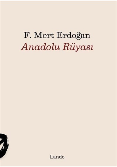 Anadolu Rüyası / F. Mert Erdoğan