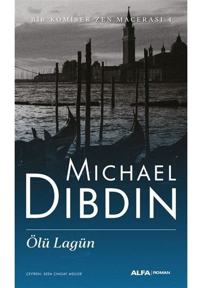 Ölü Lagün - Bir Komiser Zen Macerası 4 - Michael Dibdin - Alfa Yayıncılık