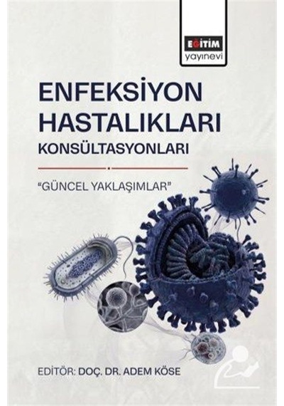 Enfeksiyon Hastalıkları Konsültasyonları "güncel Yaklaşımlar" ...