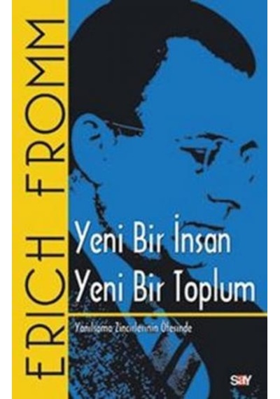 Yeni Bir İnsan Yeni Bir Toplum - Erich Fromm - Say Yayınları