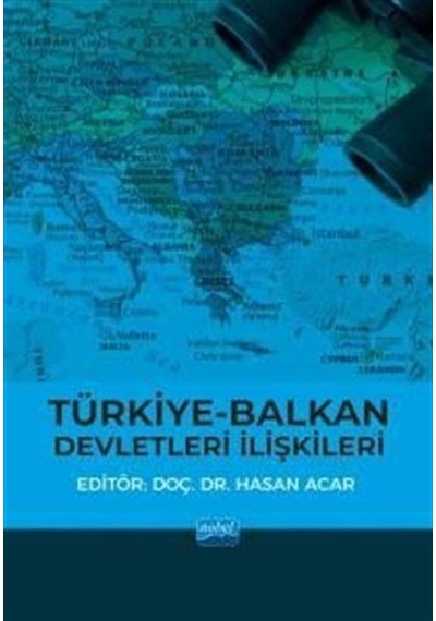 Türkiye-Balkan Devletleri İlişkileri- Nobel Akademik Yayıncılık