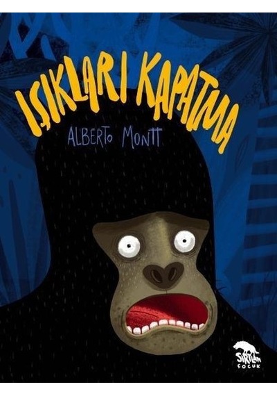 Işıkları Kapatma - Alberto Montt - Sırtlan Kitap