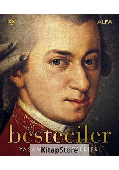 Besteciler: Yaşamları ve Eserleri- Alfa Yayıncılık