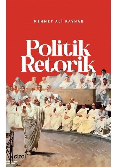 Politik Retorik / Mehmet Ali Kaynar
