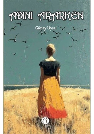 Adını Ararken / Günay Uysal