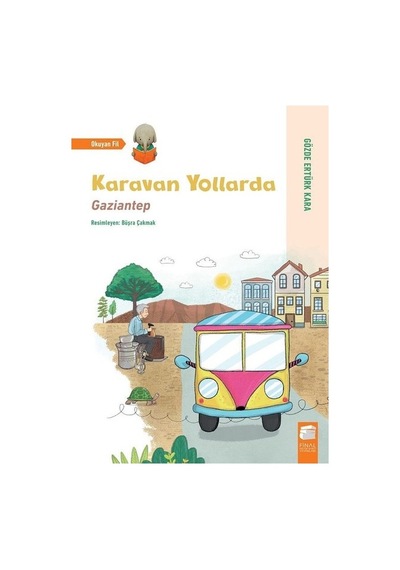 Karavan Yollarda: Gaziantep - Gözde Ertürk Kara - Final Kültür Sanat Yayınları