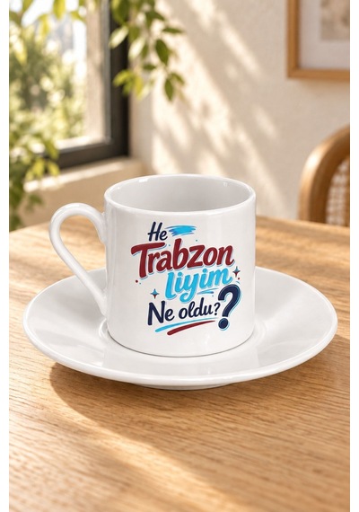 Hee Trabzonliyim Ne Oldu Baskılı Tabaklı Türk Kahvesi Fincanı Beyaz
