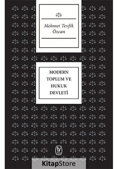 Modern Toplum ve Hukuk Devleti - Mehmet Tevfik Özcan - Tekin Yayınevi