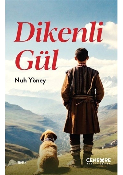 Dikenli Gül - Nuh Yöney - Cenevre Fikir Sanat