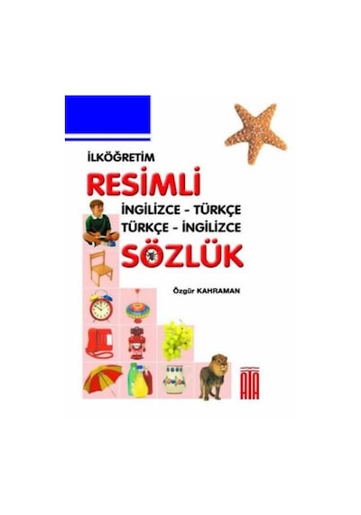 Resimli Türkçe Sözlük-resimli İngilizce Sözlük-eş Anlamlı,zıt Anlamlı Kelimeler Sözlüğü Ciltli