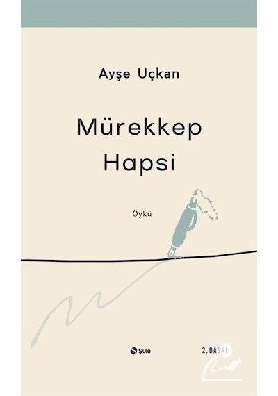Mürekkep Hapsi - Ayşe Uçkan - Şule Yayınları
