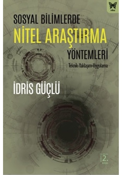 Sosyal Bilimlerde Nitel Araştırma Yöntemleri - İdris Güçlü - Nika Yayınevi