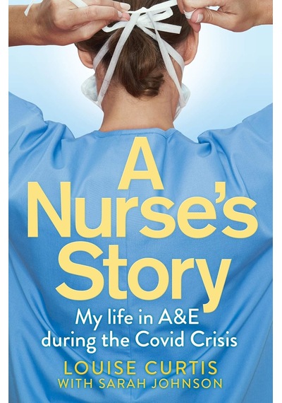 A Nurse's Story: My Life İn A&e During The Covid Crisis
