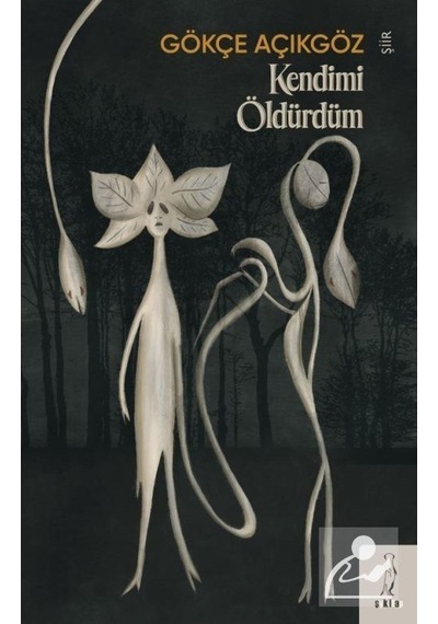 Kendimi Öldürdüm - Gökçe Açıkgöz - ŞYK Kitap