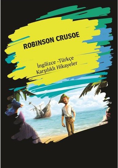 Robinson Crusoe: İngilizce - Türkçe Karşılıklı Hikayeler