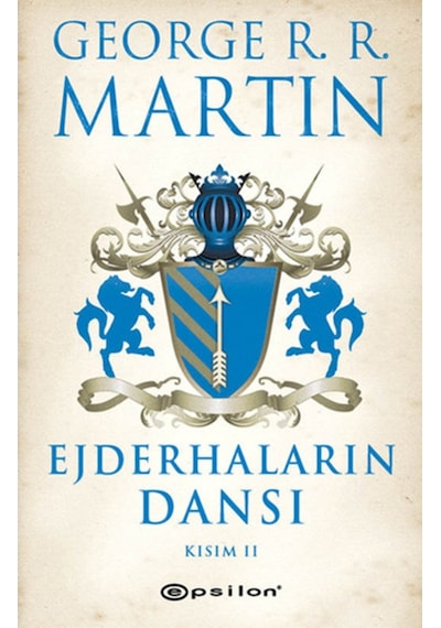 Ejderhaların Dansı Kısım 2 - George R. R. Martin - Epsilon Yayınevi