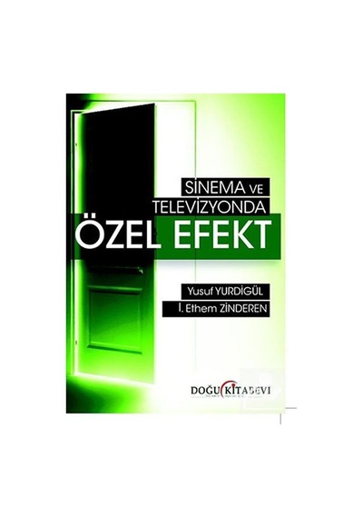 Sinema ve Televizyonda Özel Efekt - Yusuf Yurdigül -  Ethem Zinderen - Doğu Kitabevi