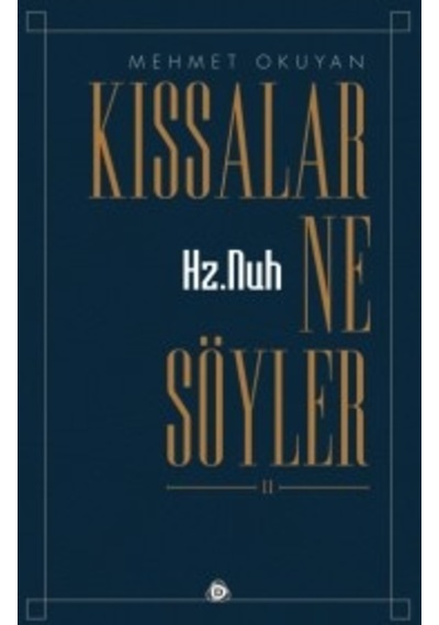 Kıssalar Ne Söyler 2 Hz.Nuh - Mehmet Okuyan - Düşün Yayınları