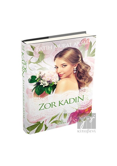 Zor Kadın - Fatih Murat Arsal - Ephesus Yayınları