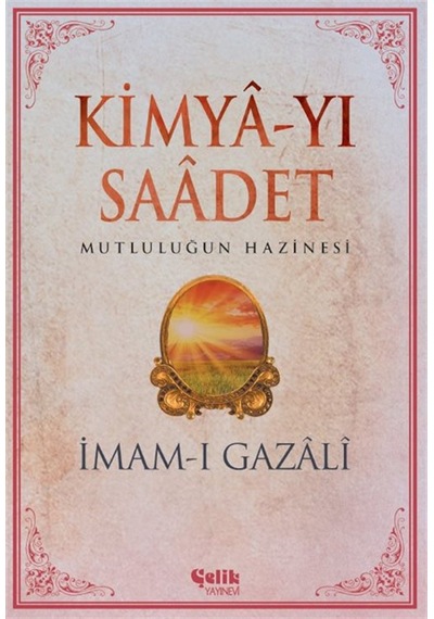 Kimya-yı Saadet & Mutluluğun Hazinesi / İmam Gazali