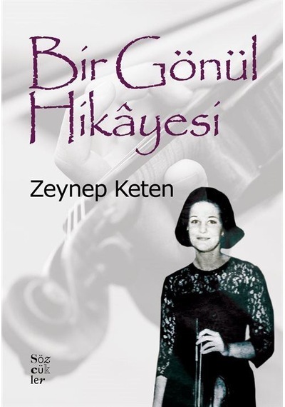 Bir Gönül Hikayesi - Zeynep Keten - Sözcükler