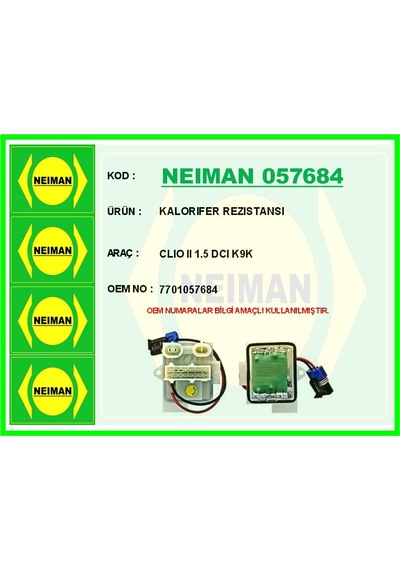 Neıman 057684 Kalorıfer Rezıstansı Clıo Iı 1.5 Dcı K9k 7701057684 Adet